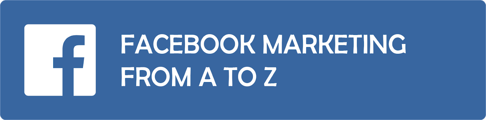 Facebook Marketing từ A tới Z 