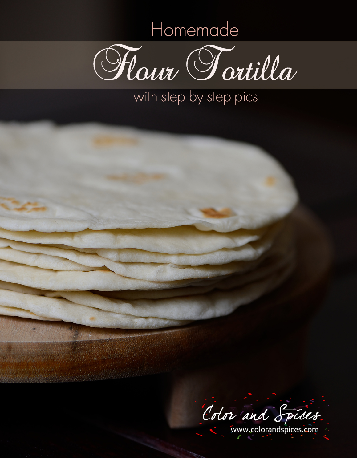 Color and Spices Homemade Flour Tortilla...