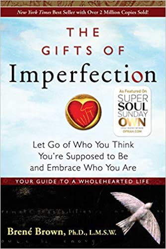 <b>The Gifts of Imperfection</b>