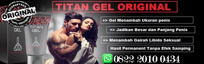 Jual Titan Gel Di Tangerang 082220100434 | COD / ANTAR GRATIS | Titan Gel Asli Tangerang
