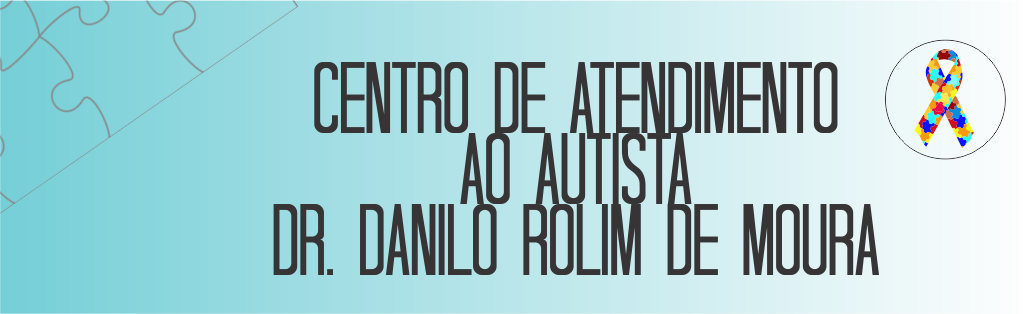 Centro de Atendimento ao Autista Dr. Danilo Rolim de Moura