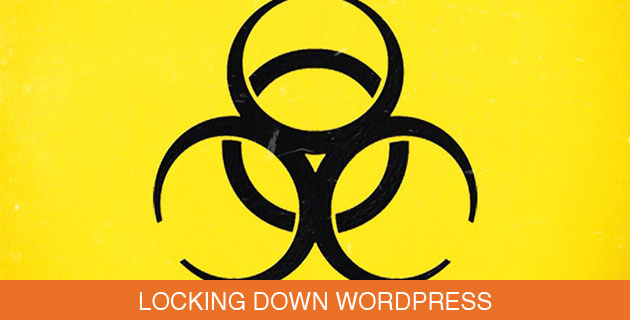Locking Down Wordpress Locking Down Wordpress