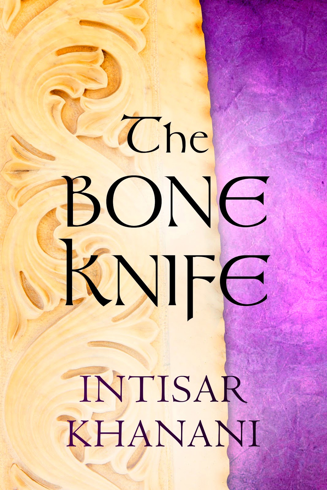 The Bone Knife by Intisar Khanani