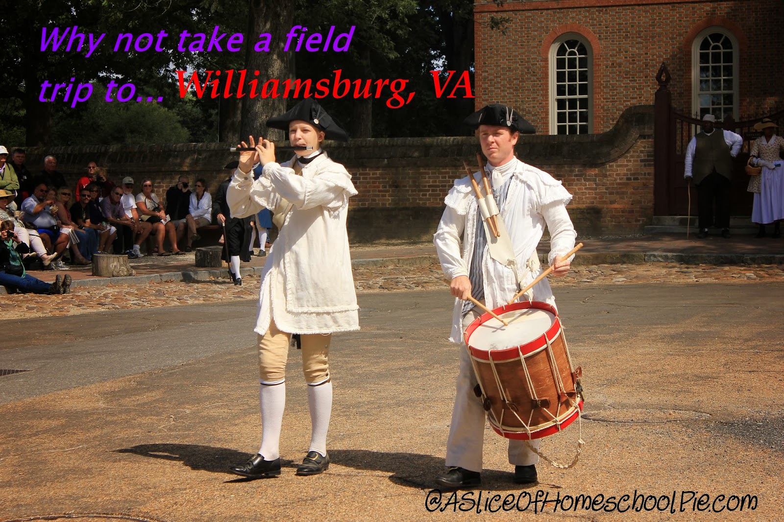 A Slice of Homeschool Pie Field Trip to Williamsburg, VA