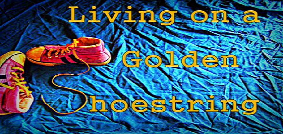 Living On A Golden Shoestring
