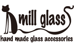 mill glass hand made glass accessories ミルグラス 手作りガラスアクセサリー