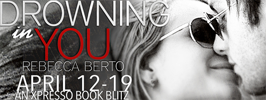 RELEASE DAY GIVEAWAY: Drowning In You by Rebecca Berto