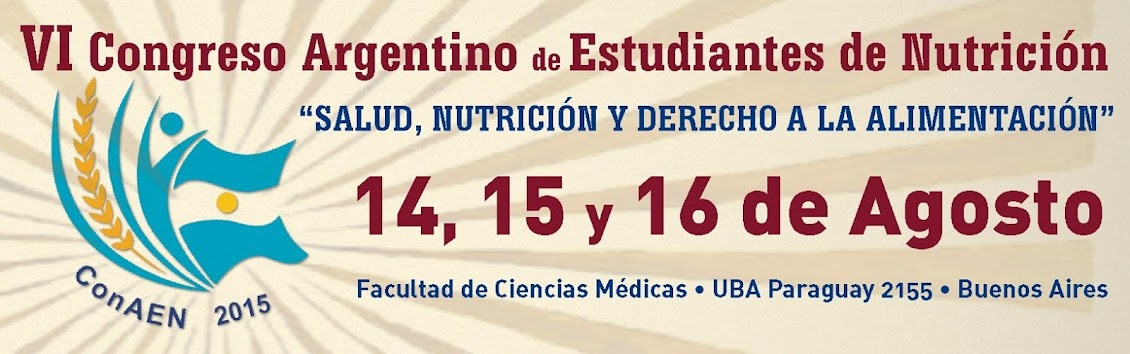 VI Congreso Argentino de Estudiantes de Nutrición: "Salud, Nutrición y Derecho a la Alimentación"