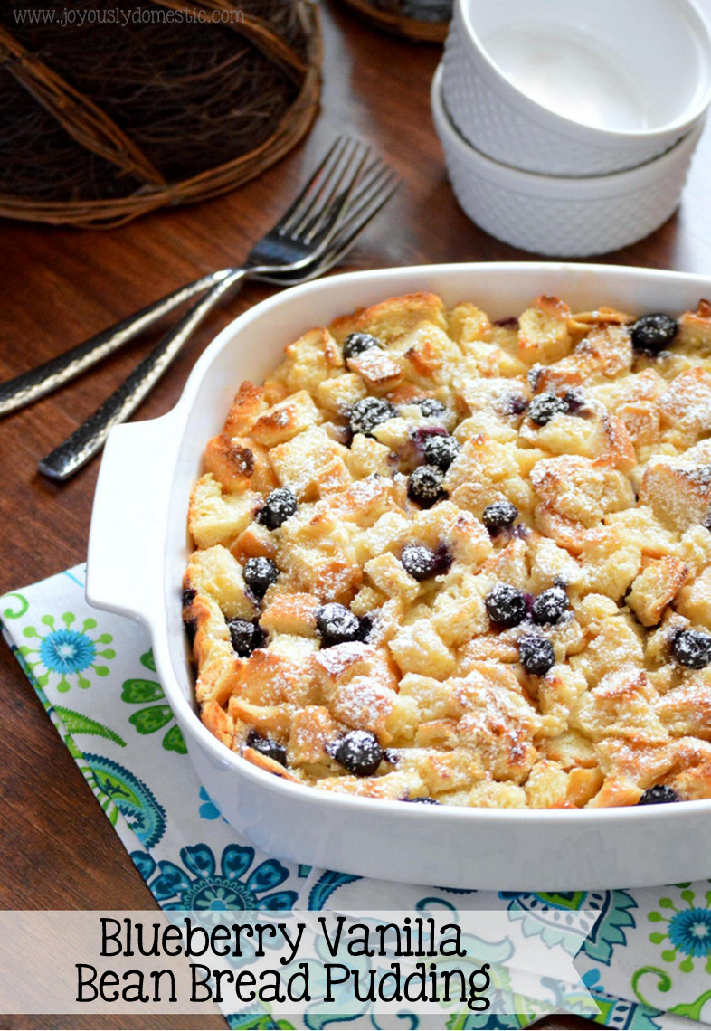Joyously Domestic Blueberry Vanilla Bean Bread Pudding