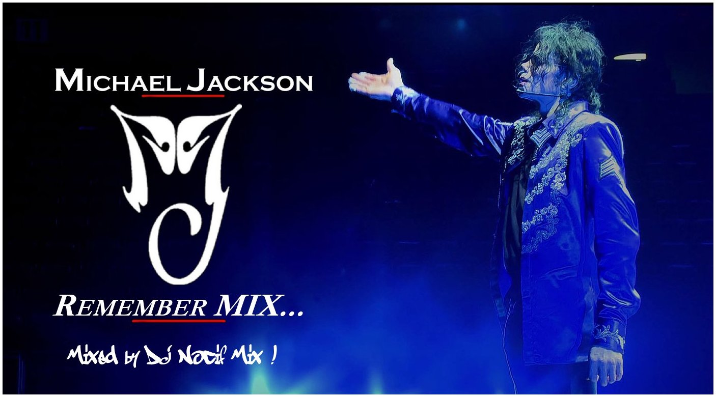 DJ Nocif Mix ! Michael Jackson Remember Mix "Ballad Mix" (Mixed by