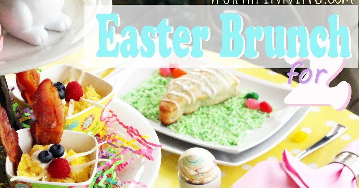 Worth Pinning Easter Brunch for Two