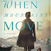 When Mountains Move, a Novel of Tragedy and Triumph