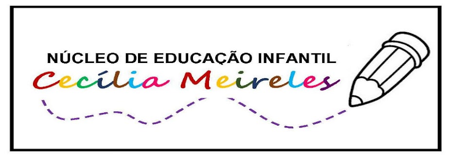 NÚCLEO DE EDUCAÇÃO INFANTIL CECÍLIA MEIRELES