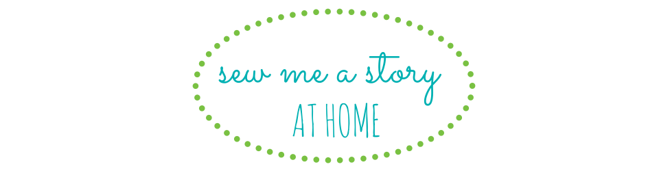Sew Me A Story At Home