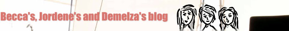 Becca's, Jordene's and Demelza's blog