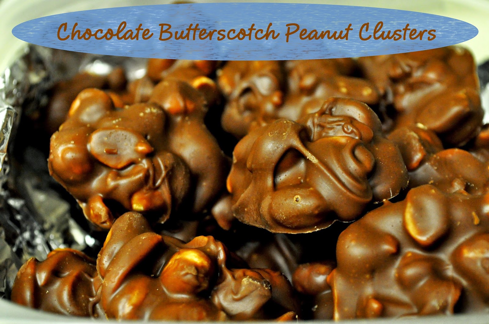 Chocolate Butterscotch Peanut Clusters The Grateful Girl Cooks!