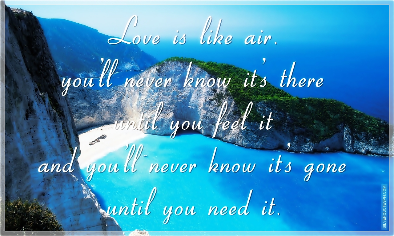 Love Is Like Air SILVER QUOTES
