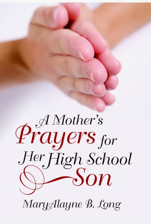 A Mother's Prayers for her High School Son