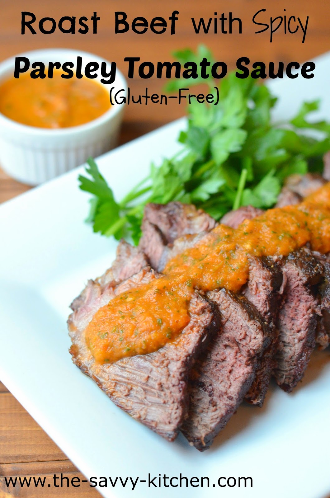 The Savvy Kitchen Roast Beef with Spicy Parsley Tomato Sauce (GlutenFree)