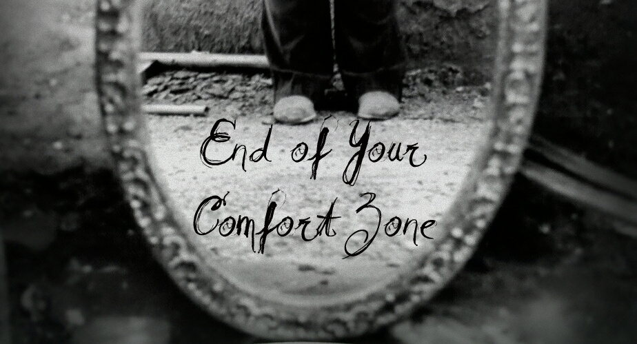 End of Your Comfort Zone