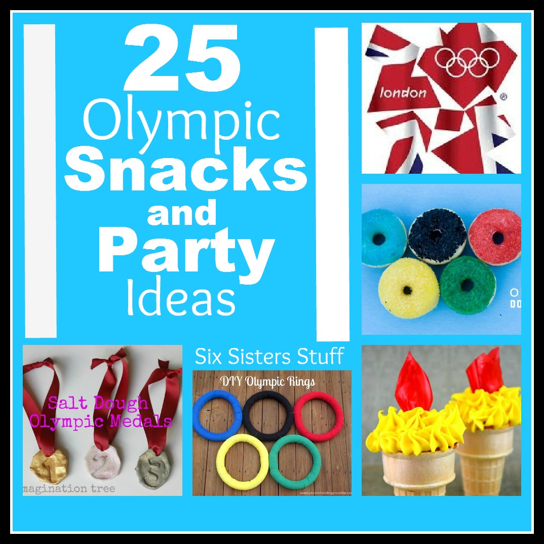 25 Olympic Snacks and Party Ideas | Six Sisters' Stuff