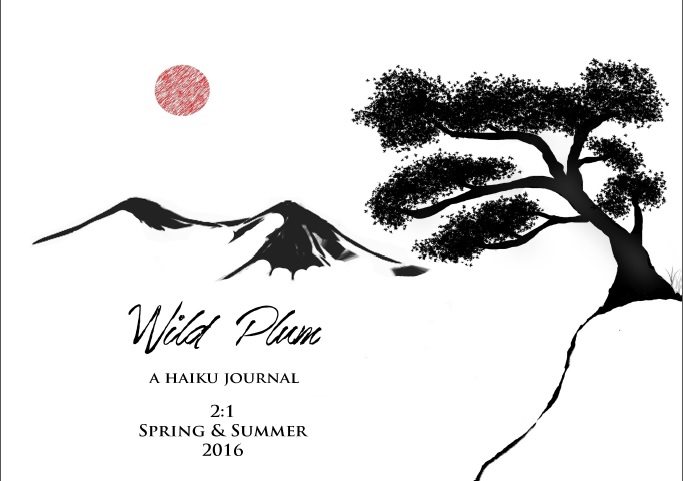 WILD PLUM, A Haiku Journal 2:1, Spring & Summer 2016