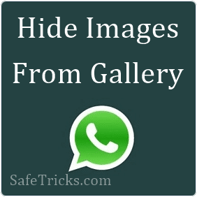 How To Hide Whatsapp Images & Video From Gallery