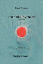 Libro de homenajes, de Jorge Teillier. Edición de Juan Carlos Villavicencio