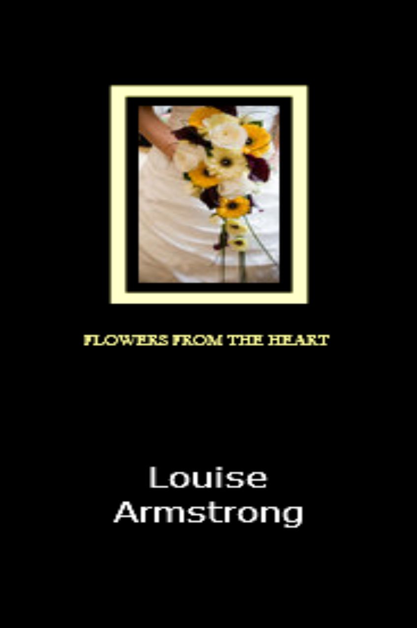 Flowers from the Heart Louise Armstrong