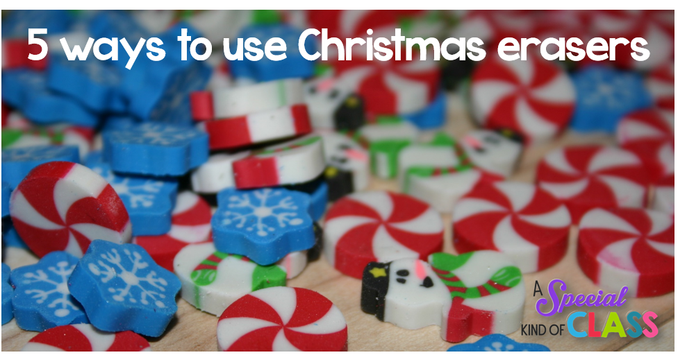 A special kind of class 5 Ways to use Christmas Erasers in your math