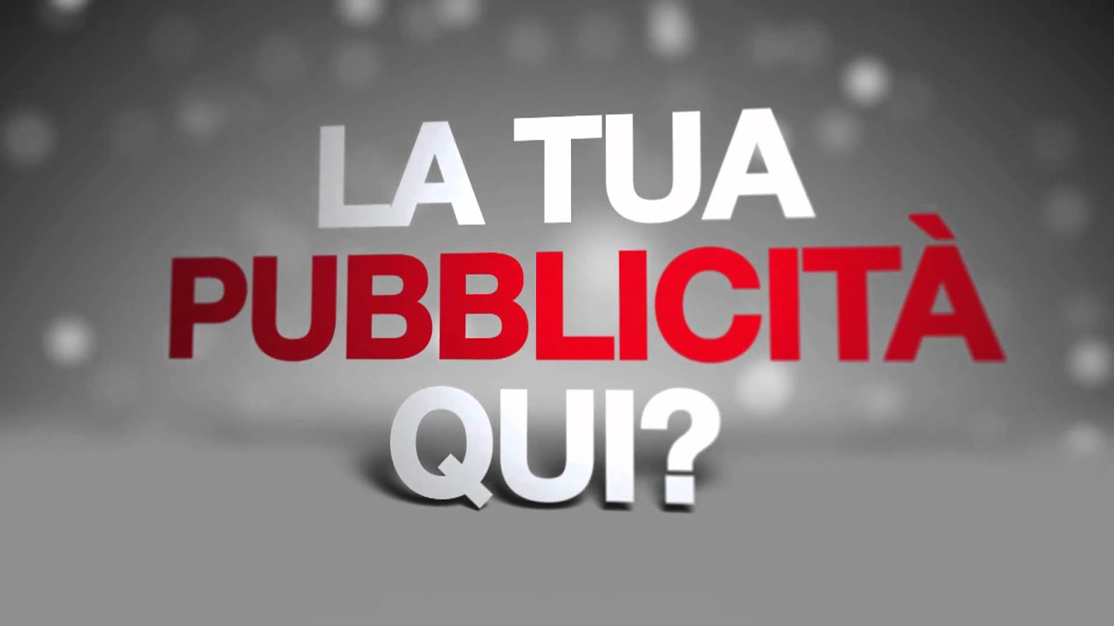 LA TUA PUBBLICITA' QUI?