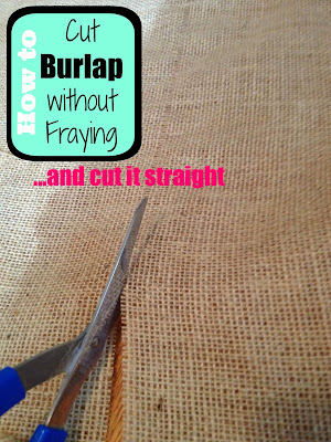 http://www.twoityourself.blogspot.com/2013/11/how-to-cut-burlap-without-fraying-and.html