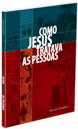 COMO JESUS TRATAVA AS PESSOAS