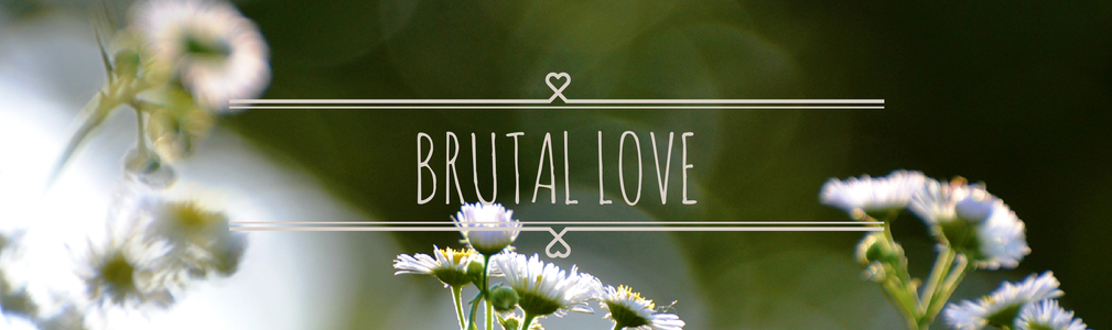 BRUTAL LOVE - Turn out the lights, close your eyes...