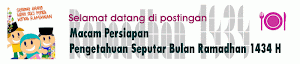 Macam Persiapan Pengetahuan Seputar Bulan Ramadhan 1434 H