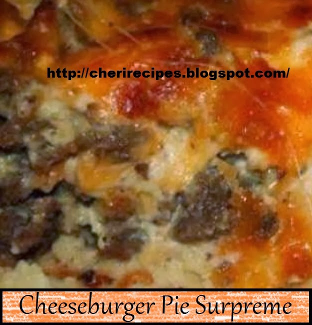 Cheryl's Tasty Home Cooking Cheeseburger Pie Surpreme