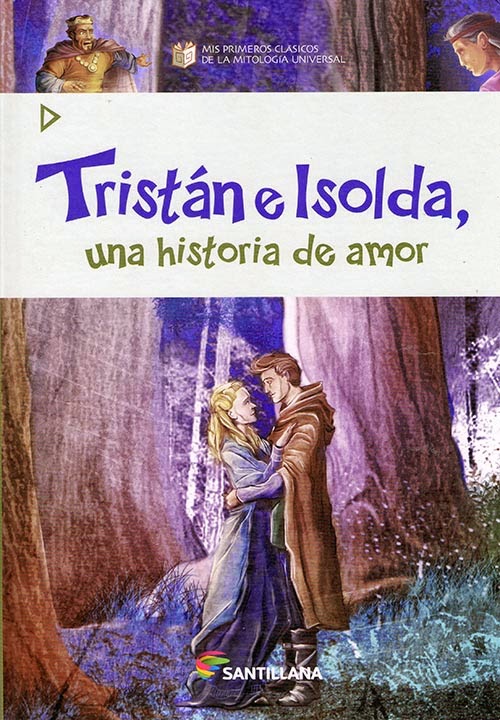 Tristán e Isolda, una historia de amor -  Edit. Santillana