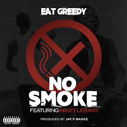 Eat Greedy featuring Mikey LeRant - "No Smoke" (Official Music Video)