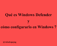 Que es windows defender y como configurarlo en windows 7
