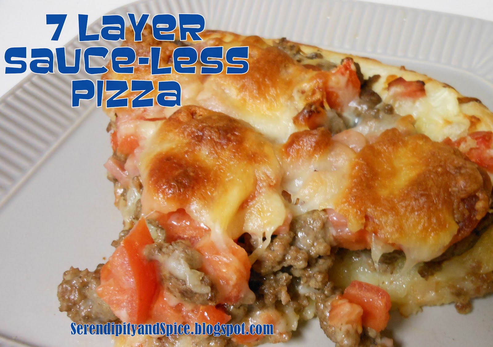 7 Layer SauceLess Pizza Serendipity and Spice