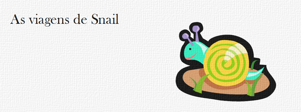 As viagens de Snail