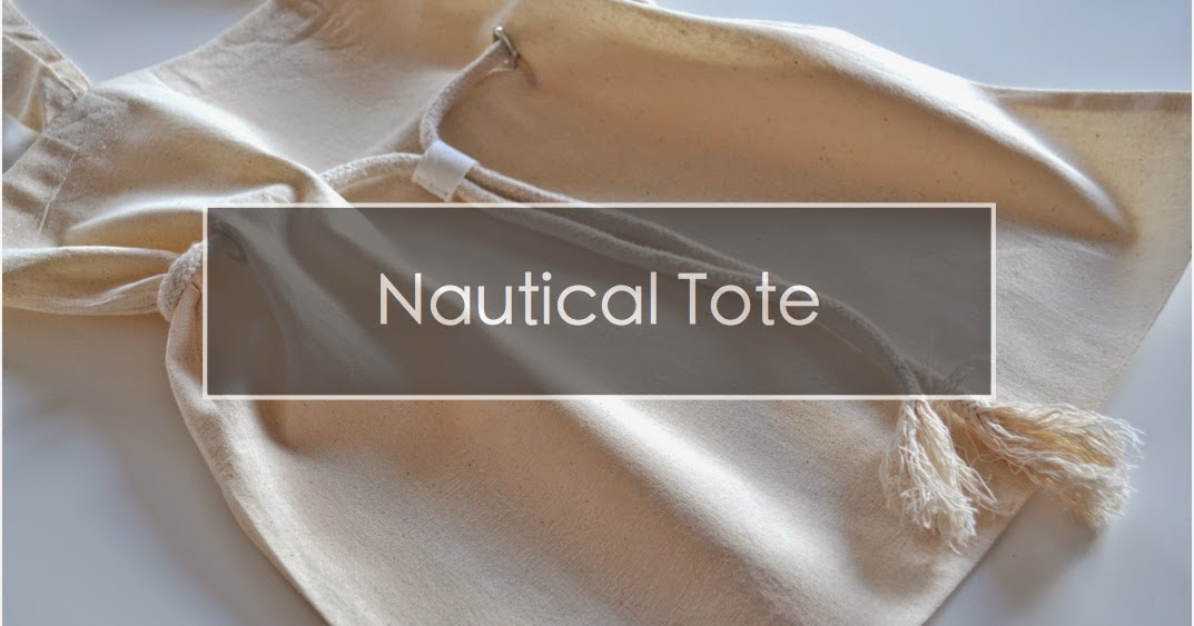 How To Make a Nautical Rope Eyelet Tote The Things She Makes