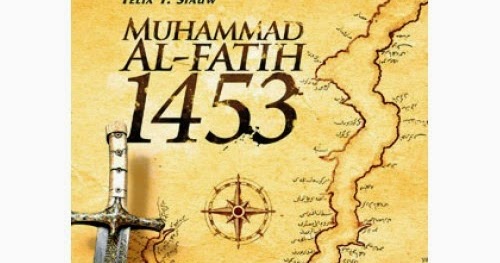 Sinopsis Buku Sinopsis Buku Sultan Muhammad Al Fatih