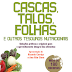 "Cascas, Talos, Folhas e outros Tesouros Nutricionais" de Alexandre Fernandes