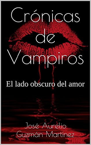 “Crónicas de Vampiros: el lado obscuro del amor”.