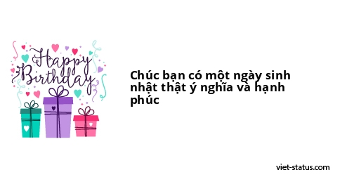 Những status chúc mừng sinh nhật cực hay và cực ý nghĩa Những status chúc mừng sinh nhật cực hay và cực ý nghĩa