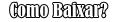 Como Baixar