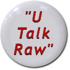 Home Grown: U Talk Raw