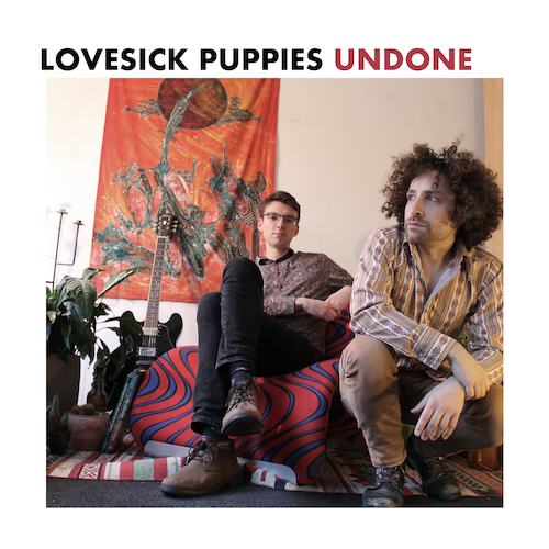 Lovesick Puppies - Undone / I'm Lucky