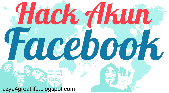 Cara Hack Akun Facebook Dalam 1 Menit - razya4greatlife